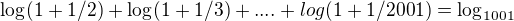 $\log_{}(1+1/2) + \log_{}(1+1/3) + ....+log(1+1/2001)= \log_{1001}$