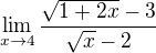 $\lim_{x\to4}\frac{\sqrt{1+2x}-3}{\sqrt{x}-2}$