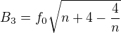 $B_{3} = f_0 \sqrt{n + 4 - \frac{4}{n}}$