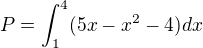 $P=\int_{1}^{4}(5x-x^{2}-4)dx$