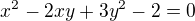 $x^2-2xy+3y^2-2= 0$