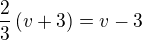 $\frac 23\left(v+3\right)=v-3$