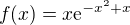 $f(x)=x\mathrm{e}^{-x^2+x}$