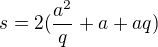 kopírovat do textarea $s=2(\frac{a^{2}}{q}+a+aq)$