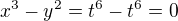 $x^{3}-y^{2}=t^{6}-t^{6}=0$