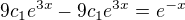 $9c_{1}e^{3x} - 9c_{1}e^{3x} = e^{-x}$