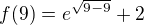 kopírovat do textarea $f(9)=e^{\sqrt{9-9}}+2$