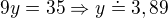 $9y=35\Rightarrow y\doteq3,89$