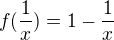 $f(\frac{1}{x})=1-\frac{1}{x}$