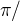 $\pi/$
