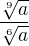 $\frac{\sqrt[9]{a}}{\sqrt[6]{a}}$
