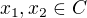 $x_{1}, x_{2} \in C$