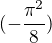$(-\frac{\pi ^{2}}{8})$
