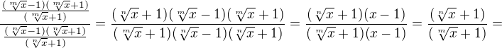 $\frac{\frac{(\sqrt[m]{x}-1)(\sqrt[m]{x}+1)}{(\sqrt[m]{x}+1)}}{\frac{(\sqrt[n]{x}-1)(\sqrt[n]{x}+1)}{(\sqrt[n]{x}+1)}}=\frac{(\sqrt[n]{x}+1)(\sqrt[m]{x}-1)(\sqrt[m]{x}+1)}{(\sqrt[m]{x}+1)(\sqrt[n]{x}-1)(\sqrt[n]{x}+1)}=\frac{(\sqrt[n]{x}+1)(x-1)}{(\sqrt[m]{x}+1)(x-1)}=\frac{(\sqrt[n]{x}+1)}{(\sqrt[m]{x}+1)}=$