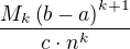 $\frac{M_k\left(b-a\right)^{k+1}}{c\cdot n^k}$