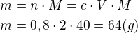 $m=n\cdot M=c\cdot V\cdot M\nlm=0,8\cdot 2\cdot 40=64(g)$