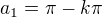 $a_{1}=\pi -k\pi $
