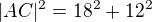 $|AC|^2 = 18^2 + 12^2$