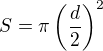 $S=\pi\left(\frac d2\right)^2$