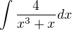 $\int{\frac{4}{x^3+x}dx}$