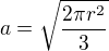 kopírovat do textarea $a=\sqrt{\frac{2\pi r^2}{3}}$