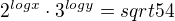 $2^{logx} \cdot 3^{logy}=sqrt 54$