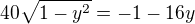 $40 \sqrt{1-y^{2}}=-1-16y$