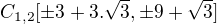 $C_{1,2}[\pm 3+3.\sqrt{3},\pm 9+\sqrt{3}]$