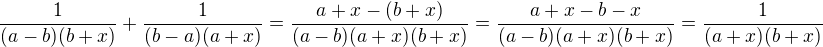 $\frac{1}{(a-b)(b+x)}+\frac{1}{(b-a)(a+x)}=\frac{a+x-(b+x)}{(a-b)(a+x)(b+x)}=\frac{a+x-b-x}{(a-b)(a+x)(b+x)}=\frac{1}{(a+x)(b+x)}$