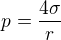$p=\frac{4\sigma }{r}$