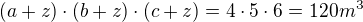 $(a+z)\cdot (b+z)\cdot (c+z)=4\cdot5\cdot6=120m^{3}$