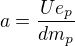 $a=\frac{U e_p}{d m_p}$