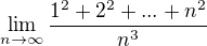 $\lim_{n\to\infty }\frac{1^{2}+2^{2}+...+n^{2}}{n^{3}}$