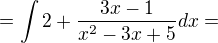 $=\int2+\frac{3x-1}{x^2-3x+5}dx=$