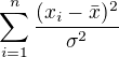 $\sum_{i=1}^{n}\frac{(x_i-\bar{x})^2}{\sigma^2}$