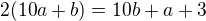 $2(10a+b)=10b+a+3$