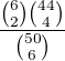 $\frac{{6\choose 2}{44\choose 4}}{{50\choose 6}}$