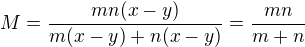 kopírovat do textarea $M=\frac{mn(x-y)}{m(x-y)+n(x-y)}=\frac{mn}{m+n}$