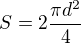 $S=2\frac{\pi d^2}{4}$
