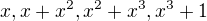 $x, x+x^2, x^2+x^3, x^3 + 1$