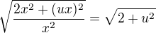 kopírovat do textarea $\sqrt{\frac{2x^2+(ux)^2}{x^2}}=\sqrt{2+u^2}$