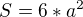 $S=6*a^2$