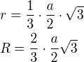 $r=\frac{1}{3}\cdot \frac{a}{2}\cdot \sqrt3\nlR=\frac{2}{3}\cdot \frac{a}{2}\sqrt3$
