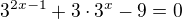 $3^{2x-1}+3\cdot3^x-9=0$