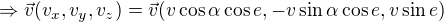 $\Rightarrow \vec{v}(v_x,v_y,v_z) = \vec{v}( v \cos \alpha \cos e,- v \sin \alpha \cos e,v \sin e)$