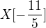 $X[-\frac{11}{5}]$