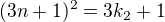 $(3n+1)^{2}= 3k_2+1$