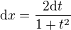 $\mathrm{d}x=\frac{2 \mathrm{d}t}{1+t^2}$