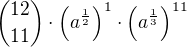 ${12\choose 11}\cdot \left(a^{\frac 12}\right)^{1}\cdot\left(a^{\frac 13}\right)^{11}$