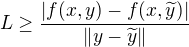 $L \geq \frac{|f(x,y)-f(x,\widetilde{y})|}{\left\|y - \widetilde{y} \right\|} $